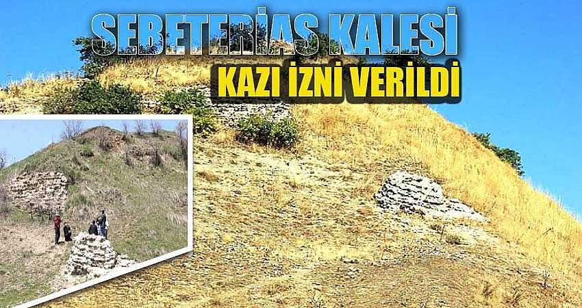 SEBETERİAS KALESİ İÇİN KAZI İZNİ