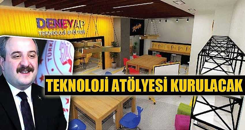 TEKNOLOJİ ATÖLYESİ KURULACAK